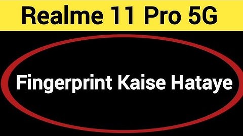 Realme 11 Pro me fingerprint kaise hataye, how to remove fingerprint lock in Realme 11 Pro