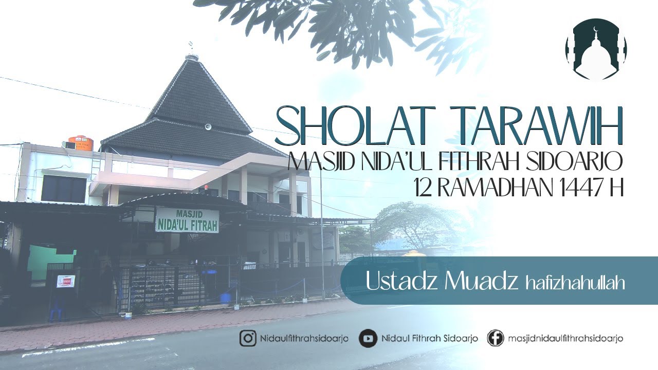Tarawih 12 Ramadhan 1447H bersama Ustadz Muadz hafizhahullah