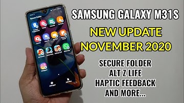 Samsung Galaxy M31S : New Update November 2020 With Secure Folder