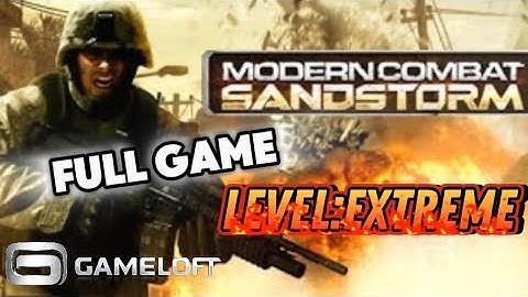 Modern Combat: Sandstorm Mobile - Full Game Walkthrough (Campaign Extreme)