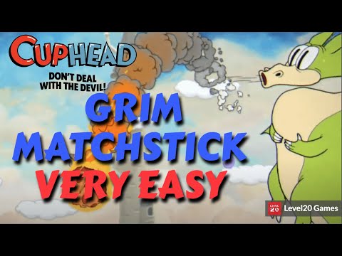 HOW TO EASILY DEFEAT GRIM MATCHSTICK | CUPHEAD