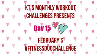 Day 15 of 15 of KT's Monthly Workout Challenges #FitnessDuoChallenge