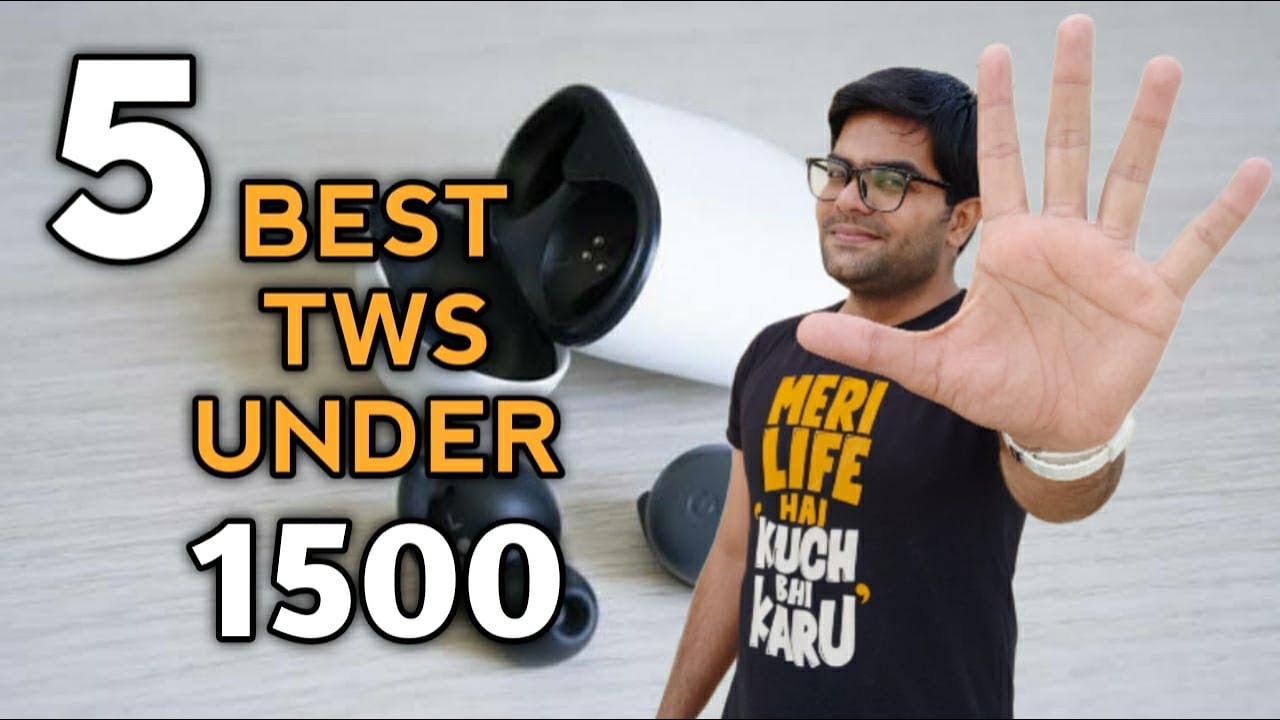 5 Best True Wireless Earbuds Under 1500 