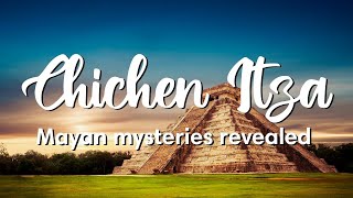 CHICHEN ITZA, MEXICO | Mayan Mysteries Revealed Jade Jaguar Chichen Itza