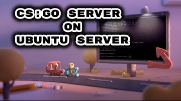 How to Setup a CS:GO Server on Ubuntu