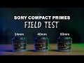 SONY Ultra-Compact PRIME LENSES! 24mm f/2.8, 40mm f/2.5, 50mm f/2.5