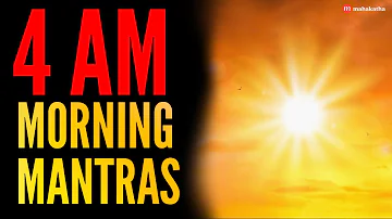 4 AM MORNING MEDITATION MANTRAS | BLISSFUL MORNING MANTRAS