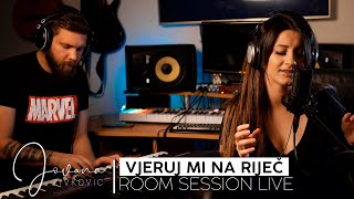 ROOM SESSION ● Vjeruj mi na riječ (Cover by JOVANA) ● LIVE