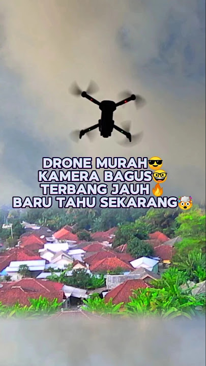 Drone murah kamera bagus~bening🤯