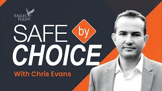 The Future of Work: Safe By Choice™ with Chris Evans - Eagles Flight Asia