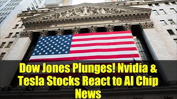 Dow Jones Plunges! Nvidia & Tesla Stocks React to AI Chip News | Live Market Analysis
