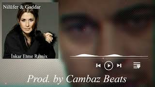 Nilüfer & Gaddar - İnkar Etme Remix Beat / Prod. by Cambaz Beats Resimi