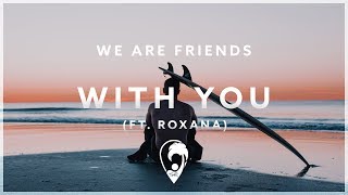 We Are Friends & MASKED - With You (ft. ROXANA) Resimi