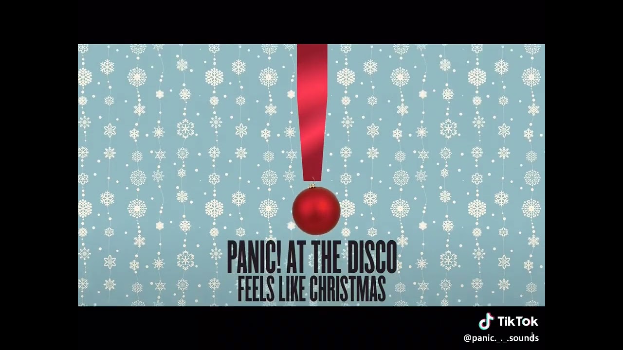 Panic! At The Disco Feels Like Christmas