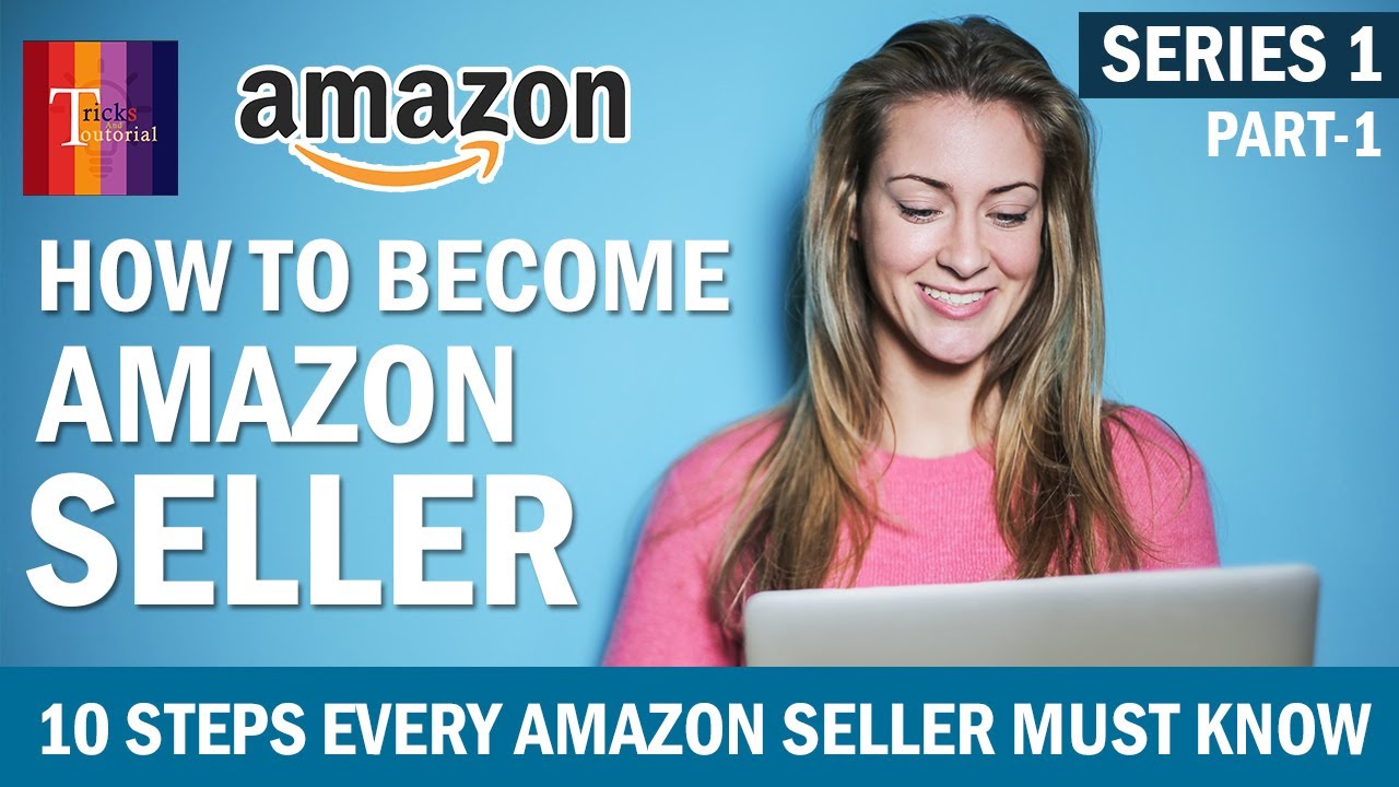 How to sell on Amazon | Amazon Series 1 Part 1 - YouTube