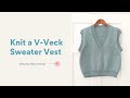 How to knit a vneck sweater vest tutorial worsted weight