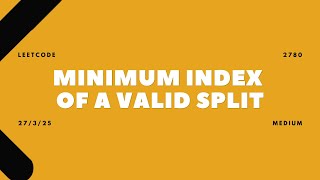 2780. Minimum Index of a Valid Split | 27/03/2025 | LeetCode | Daily Challenge