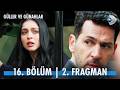Güller Ve Günahlar 16 Bölüm 2 Fragman Kızlarım Sana Emanet Kanald