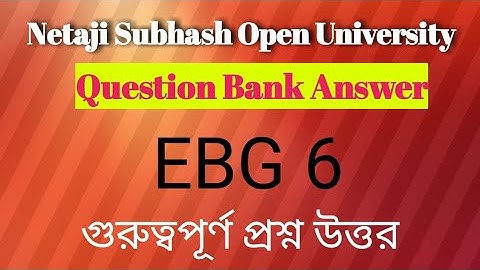 EBG6 Question bank ful answer part2. Netaji Subhash open University BDP question bank full answer
