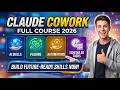 Claude Cowork Full Course 2026 | Build AI Skills, Plugins, Automations & Scheduled Tasks