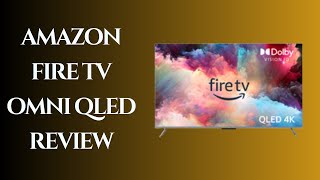 Amazon Fire TV Omni QLED: Is it worth the hype Review