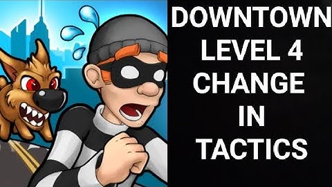 Robbery Bob |Chapter 2 Downtown| |Level 4 Change In Tactics| |ROBBERY BOB|