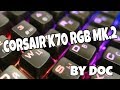 CORSAIR K70 RGB MK.2 [MX Blue]  Обновление без изменения концепции.