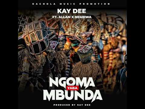 Kay Dee Ft Alan And Nembwa Ngoma Yabambunda