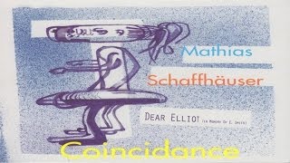 Mathias Schaffhäuser - Dear Elliott (In Memory Of E. Smith)