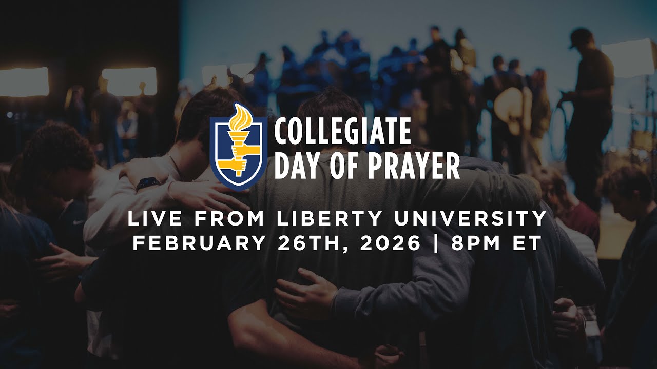 LIVE from Liberty University | Collegiate Day of Prayer — February 26