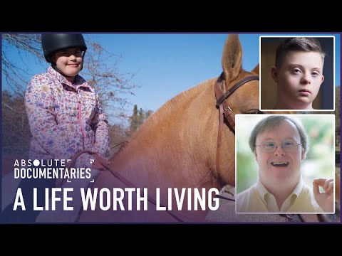 MAKING A LIFE WORTH LIVING: MY LIFE WITH DOWN SYNDROME