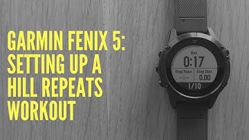 GARMIN FENIX 5: SETTING UP A HILL REPEATS WORKOUT