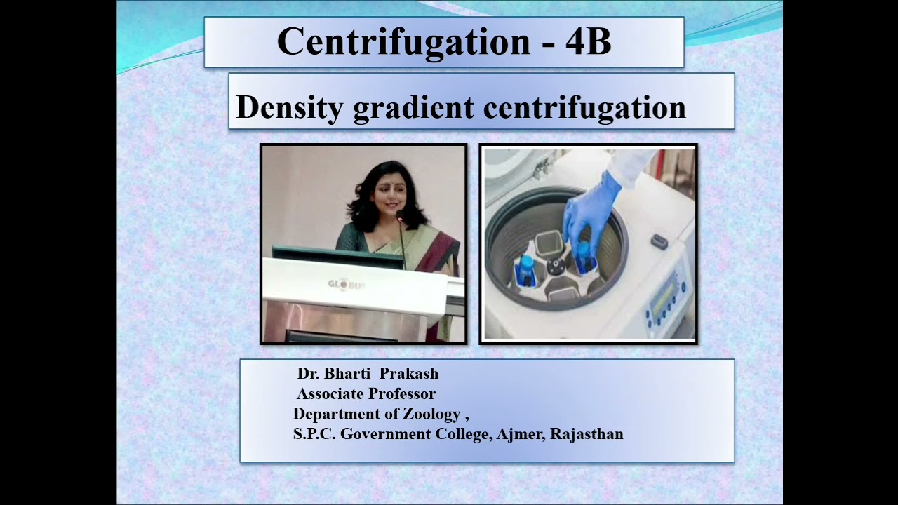 Centrifugation 4B : Density Gradient Centrifugation by Dr. Bharti Prakash
