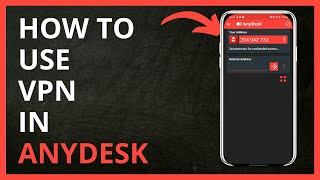 How To Use VPN in Anydesk in 2024