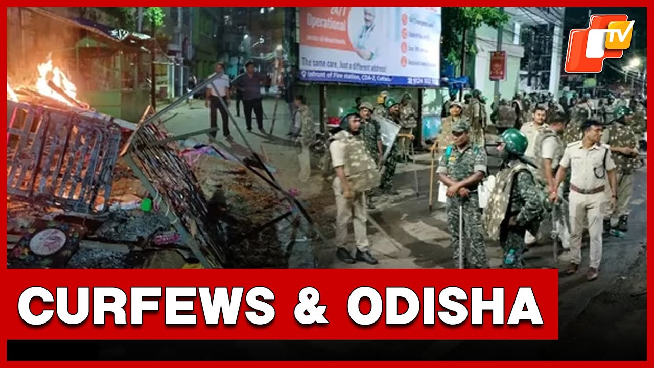 From Cuttack To Bhadrak, Curfews In Last One Decade Reveal Odisha’s Law And Order Woes | OTV
