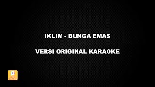 (KARAOKE) IKLIM - BUNGA EMAS (Versi Original)