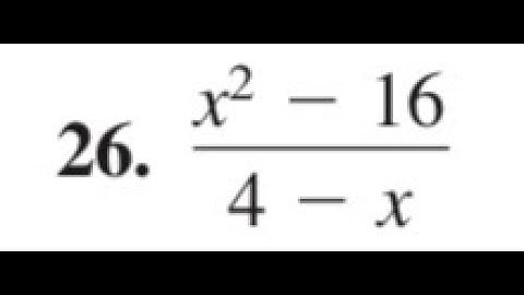 Simplify the rational function (x^2 -16)/(4 - x)