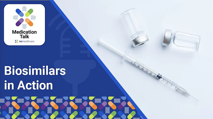 Biosimilars in Action | TRC Healthcare Medication Talk Podcast