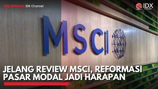 Jelang Review MSCI, Reformasi Pasar Modal Jadi Harapan | MARKET BUZZ