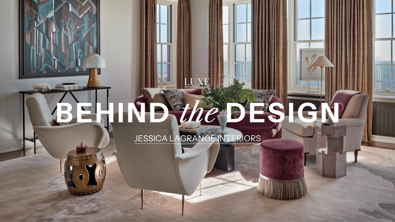 Behind The Design With Jessica Lagrange Interiors