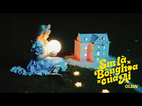 OLEW - Em Là Bông Hoa Của Ai | Official Music Video