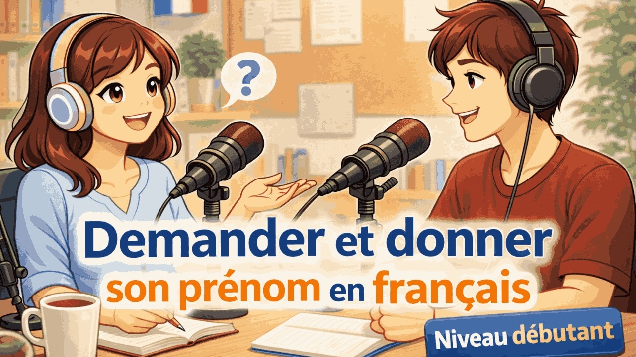 Comment demander le prénom en français ? (Podcast Débutant A1)
