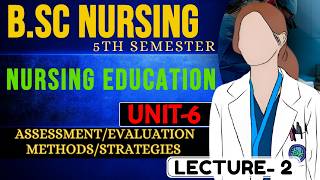 Nursing Education|Unit-6|Assessment/Evaluation Methods/Strategies Lecture-2
