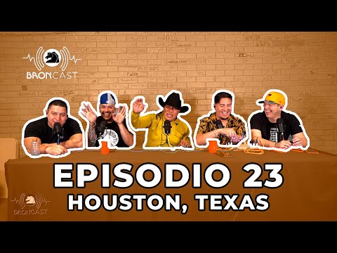 BRONCAST Episodio 23 - Houston, Texas