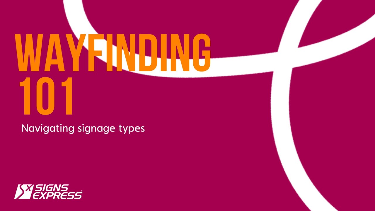 Signs Express | Wayfinding 101 - Navigating Signage Types