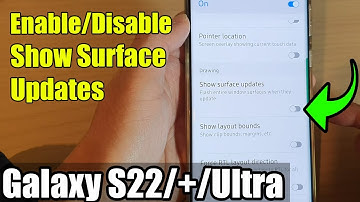 Galaxy S22/S22+/Ultra: How to Enable/Disable Show Surface Updates