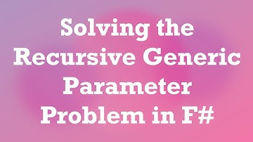 Solving the Recursive Generic Parameter Problem in F#