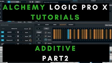 Alchemy Logic Pro X Tutorials - Additive Synthesis in Alchemy with Logic Pro X EP2