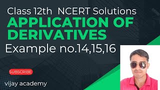 Application of Derivatives ||NCERT example||Example no. 14,15,16#ncertsolutions