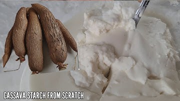 HOW TO MAKE CASSAVA STARCH FROM SCRATCH.